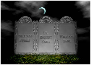 Three tombstones with the names William Burke, Dr. Robert Knox and William Hare on each stone